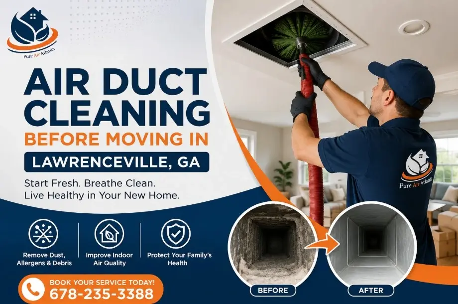Air Duct Cleaning Before Moving In Lawrenceville GA