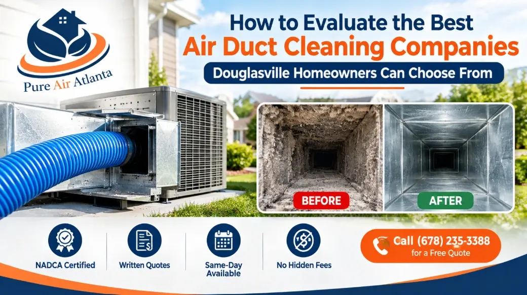 678) 235-3388 — best air duct cleaning companies Douglasville GA homeowners should know how to evaluate