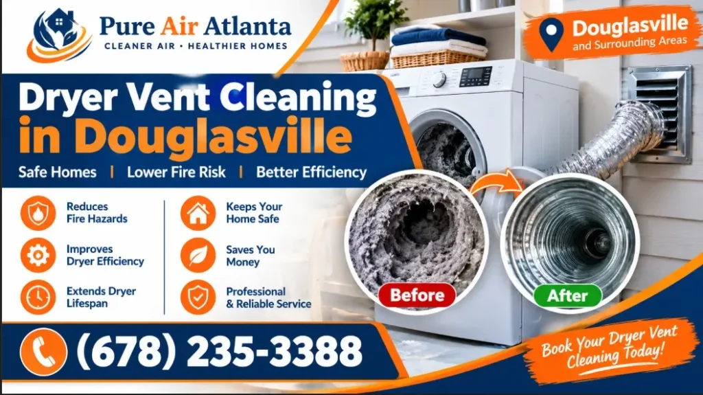 See our Douglasville dryer vent cleaning cost guide for itemized pricing, or go straight to our Douglasville dryer vent cleaning page to book