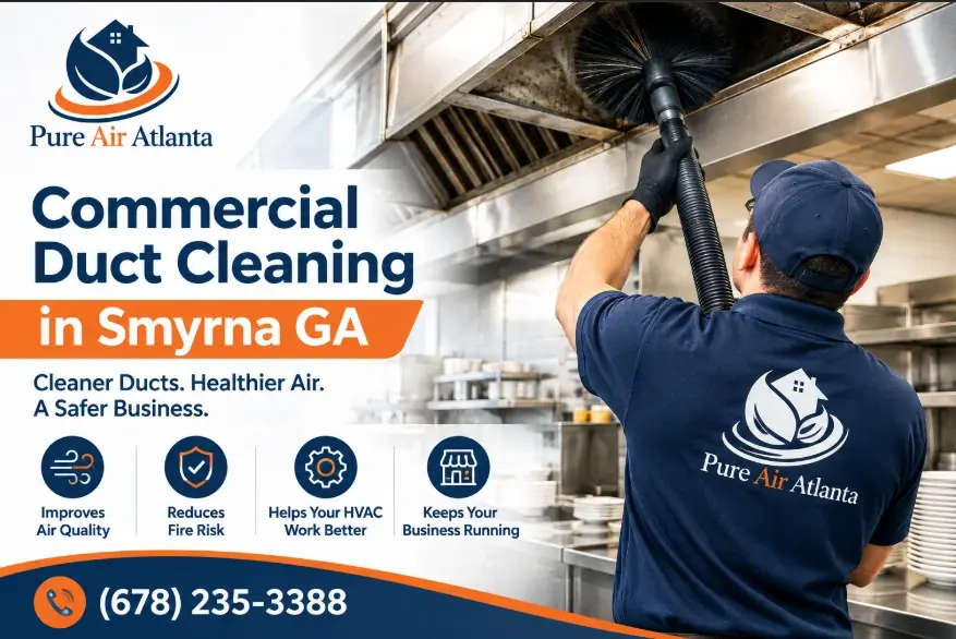 commercial duct cleaning smyrna ga guide