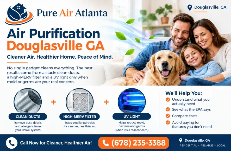 Air Purification Douglasville GA: UV Light & Filters 3 Call now or request a quote online. We serve Douglasville, 30134, 30135 and nearby Douglas County neighborhoods.